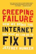 Creeping Failure di Jeffrey Allen Hunker edito da Mcclelland & Stewart Inc.