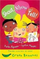 Shout, Show and Tell! di Kate Agnew edito da CRABTREE PUB