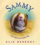 Sammy: The Classroom Guinea Pig di Alix Berenzy edito da Henry Holt & Company