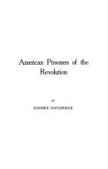 American Prisoners of the Revolution di Dandridge edito da Clearfield