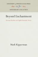 Beyond Enchantment di Mark Kipperman edito da Pennsylvania University Press