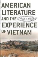 American Literature and the Experience of Vietnam di Philip D. Beidler edito da UNIV OF GEORGIA PR