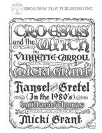 Croesus and the Witch and Hansel and Gretel (in the 1980s) di Vinnette Carroll, Marie Thomas edito da Broadway Play Publishing Inc