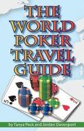 The World Poker Travel Guide di Tanya Peck, Jordan Devenport edito da Dimat Enterprises