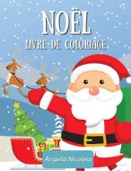 Noël Livre de coloriage di Angella Nicoleta edito da Angella Nicoleta