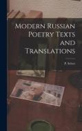 Modern Russian Poetry Texts and Translations di P. Selver edito da LEGARE STREET PR