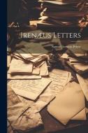 Irenæus Letters di Samuel Irenæus Prime edito da LEGARE STREET PR