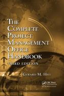 COMPLETE PROJECT MANAGEMENT OFFICE HANDB di GERARD M. HILL edito da TAYLOR & FRANCIS