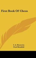 First Book of Chess di Israel A. Horowitz, Fred Reinfeld, I. a. Horowitz edito da Kessinger Publishing