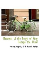 Memoirs of the Reign of King George the Third di Horace Walpole, G. F. Russell Barker edito da BiblioLife