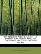 Die Religiose Poesie Der Juden In Spanie di Michael Sachs edito da Lightning Source Uk Ltd