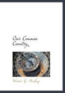 Our Common Country di Warren G Harding edito da Bibliolife