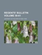 Regents' Bulletin Volume 58-61 di University Of the State of New York edito da Rarebooksclub.com