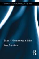 Ethics in Governance in India di Bidyut Chakrabarty edito da ROUTLEDGE