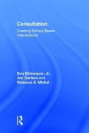 Consultation di Don C. Dinkmeyer, Jon Carlson, Rebecca E. Michel edito da Taylor & Francis Ltd