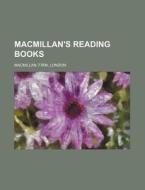 Macmillan's Reading Books di Firm MacMillan edito da Rarebooksclub.com
