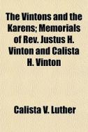 The Vintons And The Karens; Memorials Of di Calista V. Luther edito da General Books