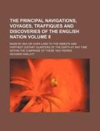 The Principal Navigations, Voyages, Traf di Richard Hakluyt edito da Rarebooksclub.com