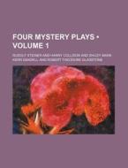 Four Mystery Plays (volume 1) di Rudolf Steiner edito da General Books Llc
