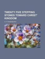 Twenty Five Stepping Stones Toward Chris di O. P. Fradenburgh edito da Rarebooksclub.com