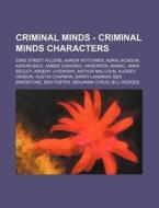 Criminal Minds - Criminal Minds Characte di Source Wikia edito da Books LLC, Wiki Series
