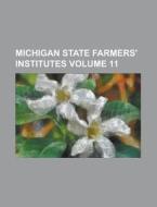 Michigan State Farmers' Institutes Volume 11 di Anonymous edito da Rarebooksclub.com