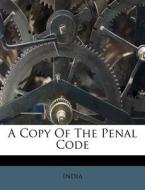 A Copy Of The Penal Code edito da Nabu Press
