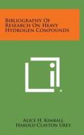 Bibliography of Research on Heavy Hydrogen Compounds edito da Literary Licensing, LLC