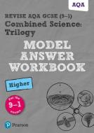 Revise AQA GCSE (9-1) Combined Science: Trilogy Model Answer Workbook Higher edito da Pearson Education Limited