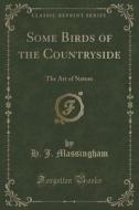 Some Birds Of The Countryside di H J Massingham edito da Forgotten Books