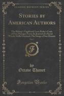 Stories By American Authors, Vol. 7 di Octave Thanet edito da Forgotten Books