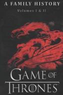 Game Of Thrones: A Family History (book Of Thrones) (volume 1 & 2) di Book of Thrones edito da Lulu.com