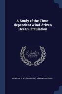 A Study of the Time-Dependent Wind-Driven Ocean Circulation di G. W. Morgan, George Veronis edito da CHIZINE PUBN