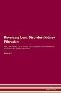 Reversing Lens Disorder: Kidney Filtration The Raw Vegan Plant-Based Detoxification & Regeneration Workbook for Healing  di Health Central edito da LIGHTNING SOURCE INC