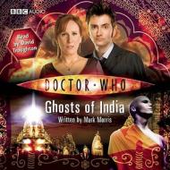 "doctor Who": Ghosts Of India di Mark Morris edito da Bbc Audio, A Division Of Random House