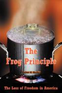 The Frog Principle di Walter A. Ascher edito da AuthorHouse