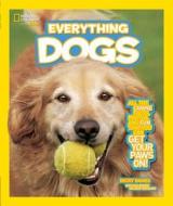 Everything Dogs di Becky Baines edito da National Geographic Kids