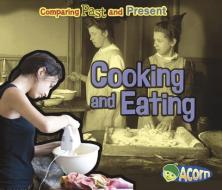 Cooking and Eating di Rebecca Rissman edito da HEINEMANN LIB