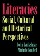 Literacies di Colin Lankshear, Michele Knobel edito da Lang, Peter