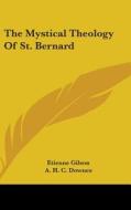 The Mystical Theology of St. Bernard di Etienne Gilson edito da Kessinger Publishing