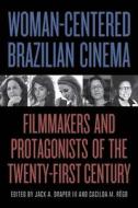 Woman-Centered Brazilian Cinema edito da SUNY Press