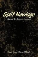 Split Nawlage: Ausar Ta Kwest Kamau di Ausar (Gerard West Ausar (Gerard Nero), West Ausar (Gerard Nero) edito da AUTHORHOUSE