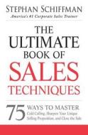 The Ultimate Book of Sales Techniques di Stephan Schiffman edito da Adams Media Corporation