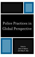 Police Practices in Global Perspective di John A. Eterno edito da Rowman & Littlefield Publishers, Inc.