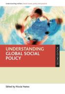 Understanding Global Social Policy di Nicola Yeates edito da Policy Press