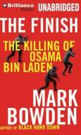 The Finish: The Killing of Osama Bin Laden di Mark Bowden edito da Brilliance Corporation
