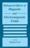 Biological Effects of Magnetic and Electromagnetic Fields edito da Springer US