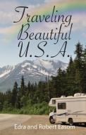 Traveling Beautiful U.S.A. di Edra and Robert Easom edito da OUTSKIRTS PR