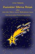 Zwinker Sterns Reise: Oder Wie Der Stern Nach Bethlehem Kam di Ulrike Talbiersky edito da Createspace