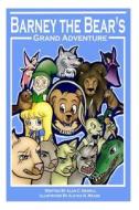 Barney the Bear's Grand Adventure di Alan C. Newell edito da Createspace